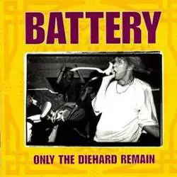 Battery (USA) : Only the Diehard Remain